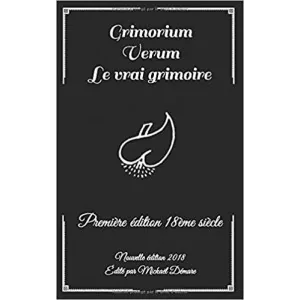 Grimorium Verum Le vrai grimoire: Première édition 18ème siècle